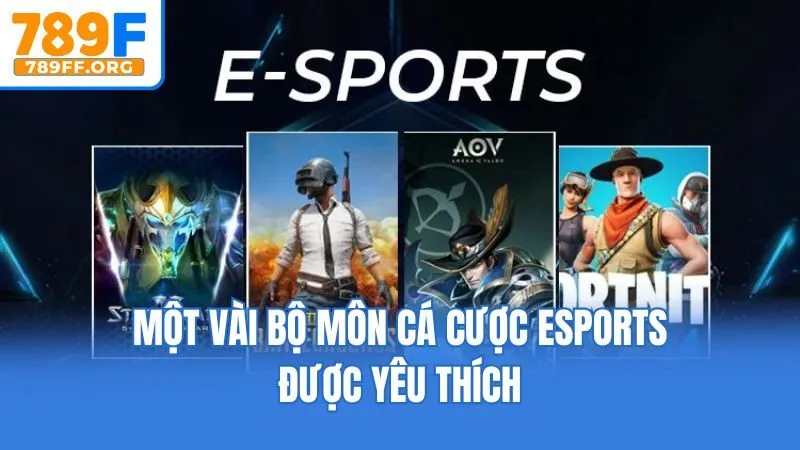 Một vài bộ môn cá cược Esports được yêu thích